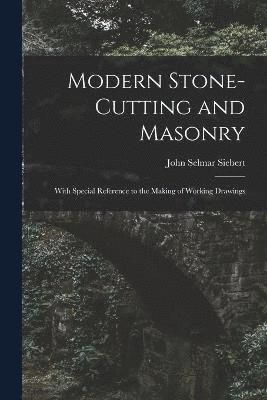 bokomslag Modern Stone-Cutting and Masonry