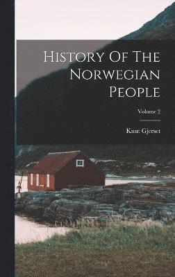 History Of The Norwegian People; Volume 2 1
