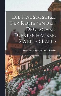 bokomslag Hausgesetze der regierenden deutschen Fürstenhäuser, Zweiter Band