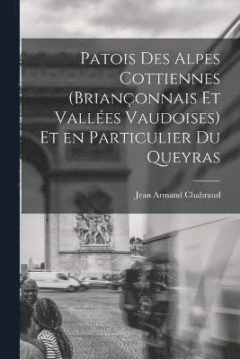 Jean Armand Chabrand - Patois des Alpes Cottiennes (Briançonnais et Vallées Vaudoises) et en Particulier du Queyras, Häftad