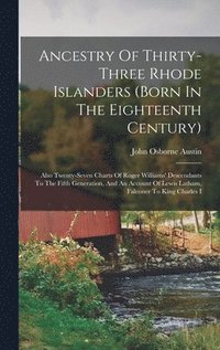 bokomslag Ancestry Of Thirty-three Rhode Islanders (born In The Eighteenth Century)