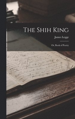 James Legge - Shih King, Inbunden