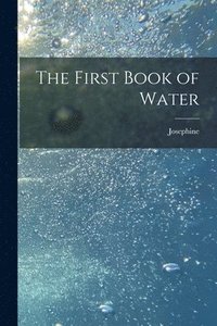 bokomslag The First Book of Water