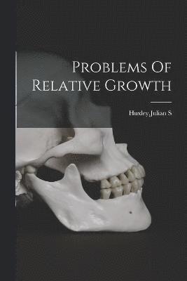 Problems Of Relative Growth 1