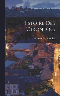 Histoire des Girondins 1