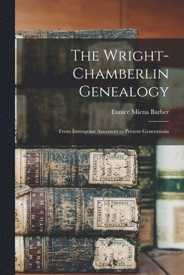 bokomslag Wright-Chamberlin Genealogy