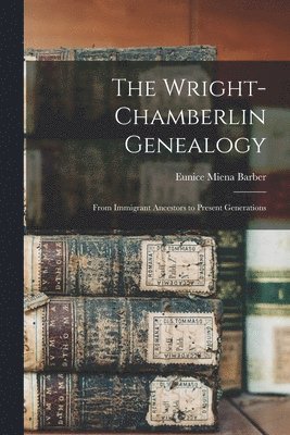 The Wright-Chamberlin Genealogy 1