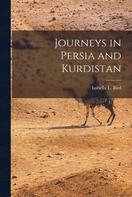 bokomslag Journeys in Persia and Kurdistan