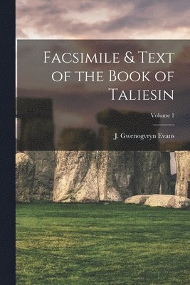 J Gwenogvryn Evans - Facsimile & Text of the Book of Taliesin; Volume 1, Häftad