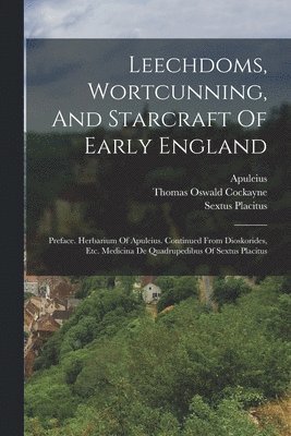 bokomslag Leechdoms, Wortcunning, And Starcraft Of Early England