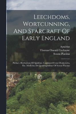 Leechdoms, Wortcunning, And Starcraft Of Early England 1