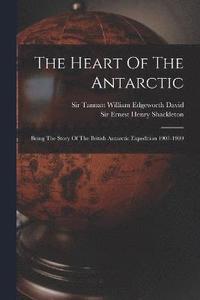bokomslag The Heart Of The Antarctic