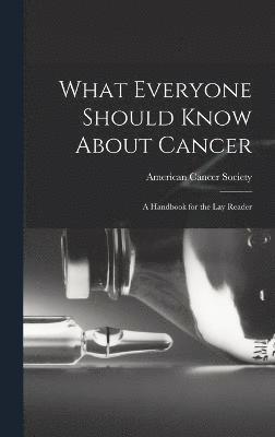 What Everyone Should Know About Cancer 1