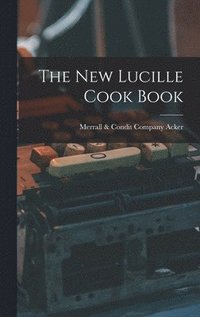 bokomslag The New Lucille Cook Book