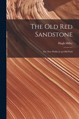 Hugh Miller - Old Red Sandstone, Häftad