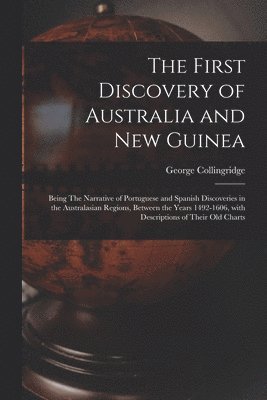 bokomslag The First Discovery of Australia and New Guinea