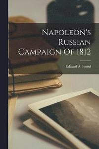 bokomslag Napoleon's Russian Campaign Of 1812