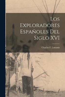 Los Exploradores Espaoles del Siglo XVI 1