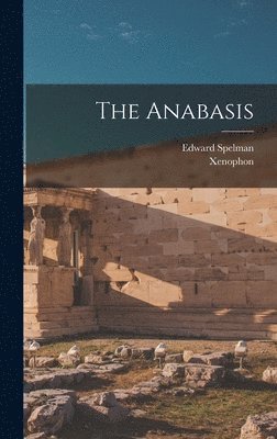 Xenophon, Edward Spelman - Anabasis, Inbunden