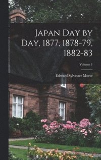 bokomslag Japan Day by Day, 1877, 1878-79, 1882-83; Volume 1