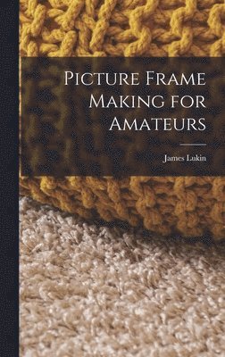 bokomslag Picture Frame Making for Amateurs