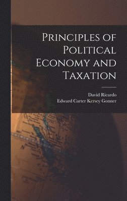 bokomslag Principles of Political Economy and Taxation