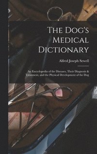 bokomslag The Dog's Medical Dictionary