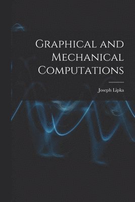 bokomslag Graphical and Mechanical Computations