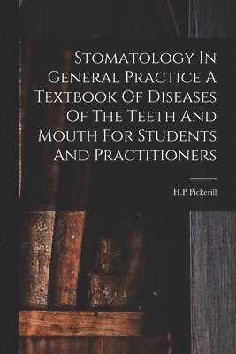 bokomslag Stomatology In General Practice A Textbook Of Diseases Of The Teeth And Mouth For Students And Practitioners