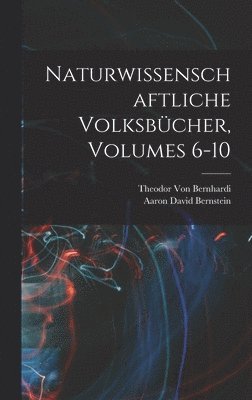 Naturwissenschaftliche Volksbcher, Volumes 6-10 1