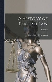 bokomslag A History of English Law; Volume 1