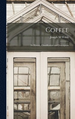 Joseph M Walsh - Coffee, Inbunden