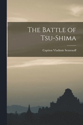 bokomslag Battle of Tsu-Shima