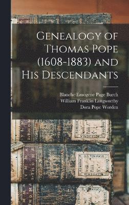 Genealogy of Thomas Pope (1608-1883) and his Descendants 1