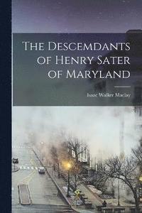bokomslag The Descemdants of Henry Sater of Maryland