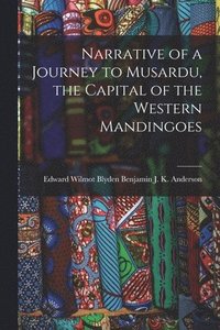 bokomslag Narrative of a Journey to Musardu, the Capital of the Western Mandingoes