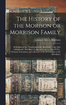 bokomslag The History of the Morison or Morrison Family [electronic Resource]