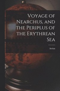 bokomslag Voyage of Nearchus, and the Periplus of the Erythrean Sea