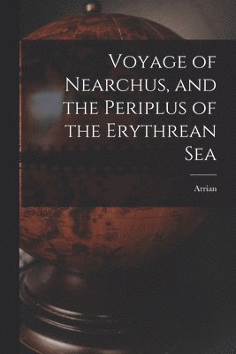 Voyage of Nearchus, and the Periplus of the Erythrean Sea 1