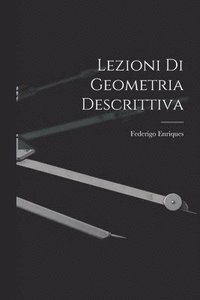 bokomslag Lezioni Di Geometria Descrittiva