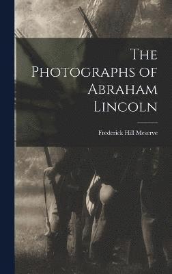 bokomslag The Photographs of Abraham Lincoln