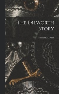 bokomslag The Dilworth Story