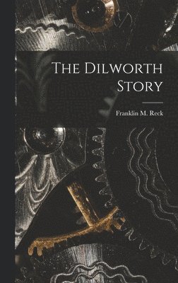 bokomslag The Dilworth Story