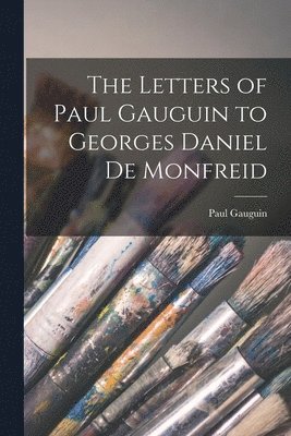 bokomslag Letters of Paul Gauguin to Georges Daniel De Monfreid