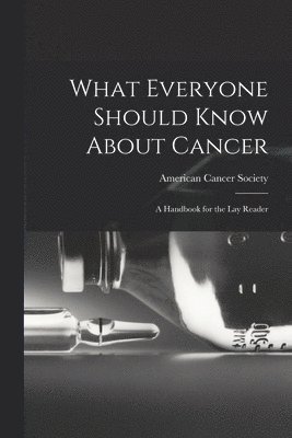 bokomslag What Everyone Should Know About Cancer