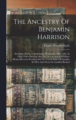 bokomslag The Ancestry Of Benjamin Harrison