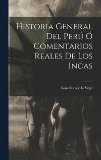 bokomslag Historia General Del Per  Comentarios Reales De Los Incas