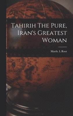 Tahirih The Pure, Iran's Greatest Woman 1