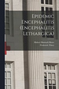 bokomslag Epidemic Encephalitis (Encephalitis Lethargica)