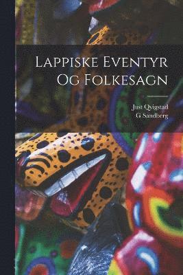 Just Qvigstad, G Sandberg - Lappiske Eventyr Og Folkesagn, Häftad